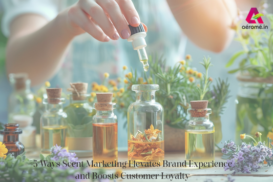 5 Ways Scent Marketing Elevates Brand Experience and Boosts Customer Loyalty